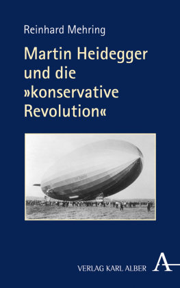 Martin Heidegger und die "konservative Revolution" Mehring Reinhard