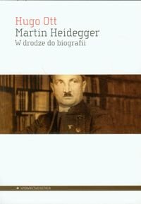 Martin Heidegger. W drodze do biografii Ott Hugo