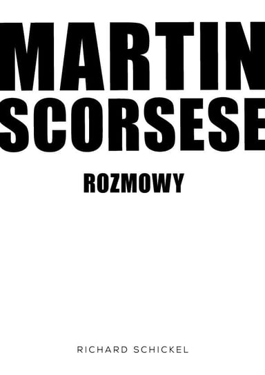 Martin Scorsese. Rozmowy Schickel Richard