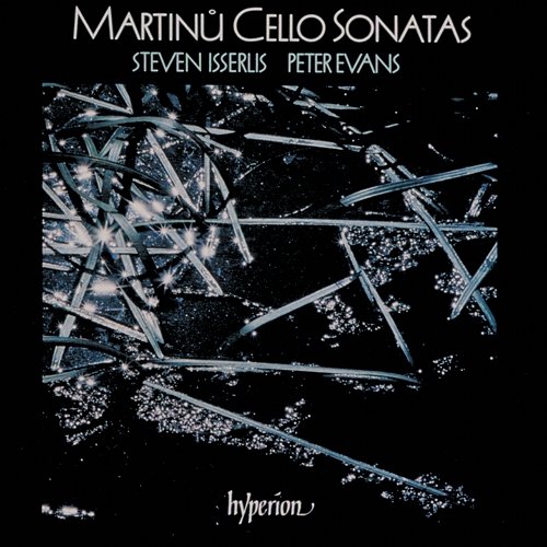 Martinů: Cello Sonatas Nos. 1, 2 & 3 Steven Isserlis, Peter Evans