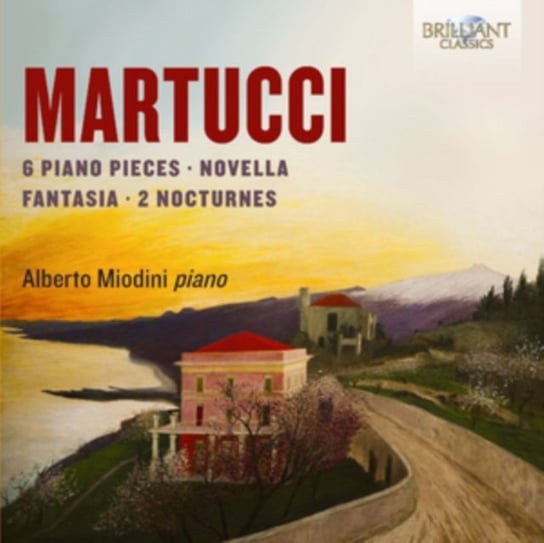 Martucci: 6 Piano Pieces / Novella / Fantasia / 2 Nocturnes Brilliant Classics