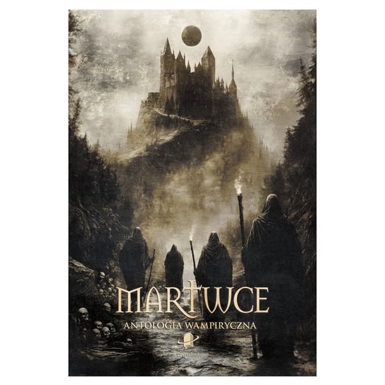 Martwce. Antologia wampiryczna Adam W. Bukowski, Aleksandra Cebo, Duda Przemysław, Mateusz Dudek, Tomasz Fenske, Michał Gadalski, Anna Kłodnicka, Marcin P. Kowalski, Lewandowska Małgorzata, Mateusz Libera, Rafał Łoboda, Masterton Graham, Mikołajczyk Kornel, Mogielska Karolina, Pajączkowski Olaf, Rafał Paliński, Bartosz Sokolak, Jakub Sokołowski, Suchocka Agata, Dominika Vicente, Paweł Wącławski, Marta Zając, Emil Zawadzki, Zelke Zeter