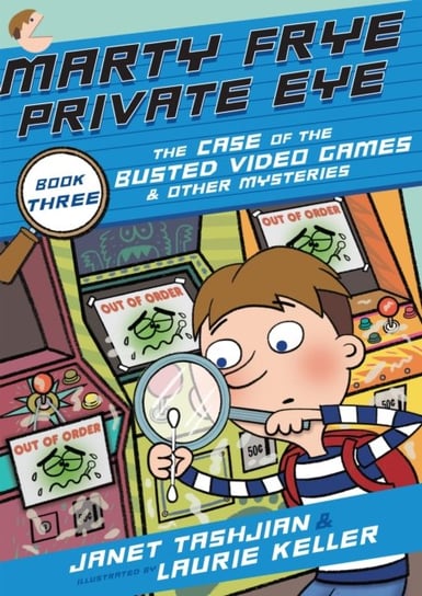 Marty Frye, Private Eye: The Case of the Busted Video Games & Other Mysteries Tashjian Janet