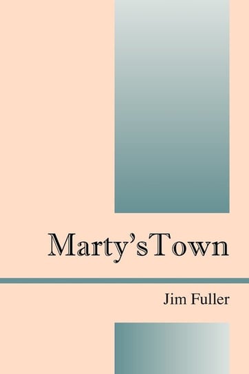 Marty's Town Jim Fuller