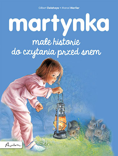 Martynka. Małe historie do czytania przed snem Delahaye Gilbert, Marlier Marcel