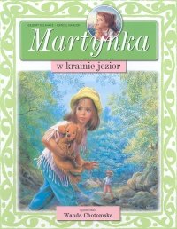 Martynka w krainie jezior Delahaye Gilbert, Marlier Marcel