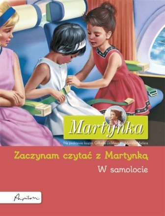 Martynka. Zaczynam czytać z Martynką. W samolocie Opracowanie zbiorowe
