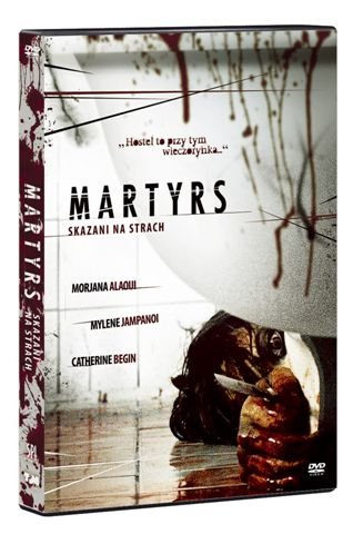 Martyrs. Skazani na Strach Laugier Pascal