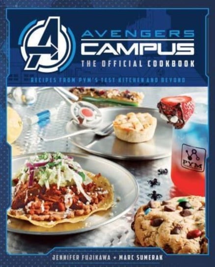 Marvel: Avengers Campus: The Official Cookbook Marc Sumerak