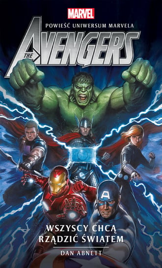 Marvel. Avengers: Wszyscy chcą rządzić światem Abnett Dan