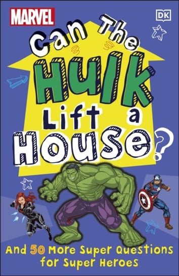 Marvel Can The Hulk Lift a House? And 50 more Super Questions for Super Heroes Scott Melanie