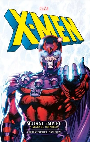 Marvel classic novels - X-Men: The Mutant Empire Omnibus Christopher Golden