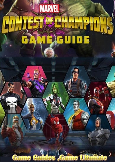 Marvel Contest of Champions Walkthrough and Guides Opracowanie zbiorowe