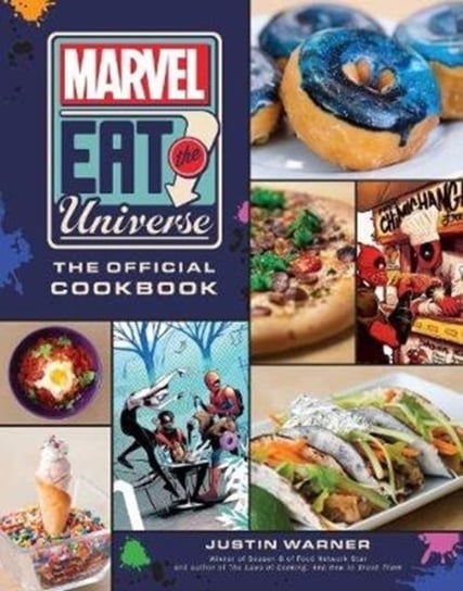 Marvel Eat the Universe: The Official Cookbook Justin Warner