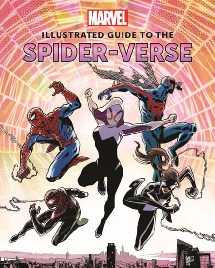 Marvel: Illustrated Guide to the Spider-Verse Marc Sumerak