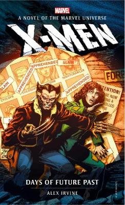 Marvel novels - X-Men: Days of Future Past Irvine Alex