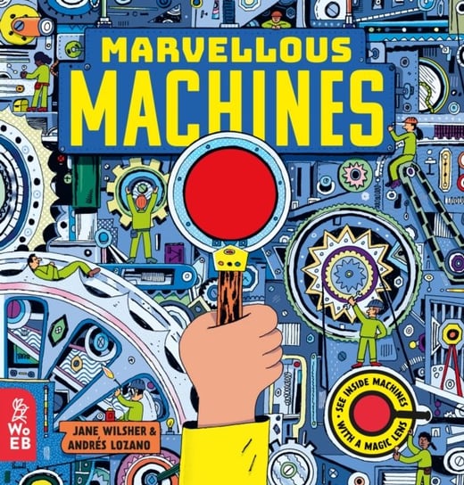 Marvellous Machines: A Magic Lens Book Wilsher Jane