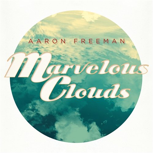 Marvelous Clouds Aaron Freeman
