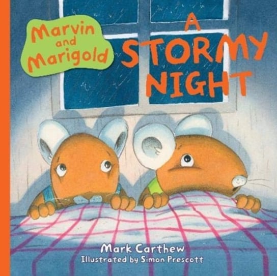 Marvin and Marigold. A Stormy Night Mark Carthew