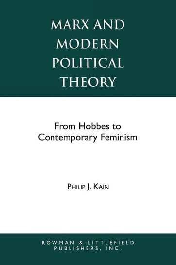 Marx and Modern Political Theory Kain Philip J.