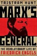Marx's General: The Revolutionary Life of Friedrich Engels Hunt Tristram