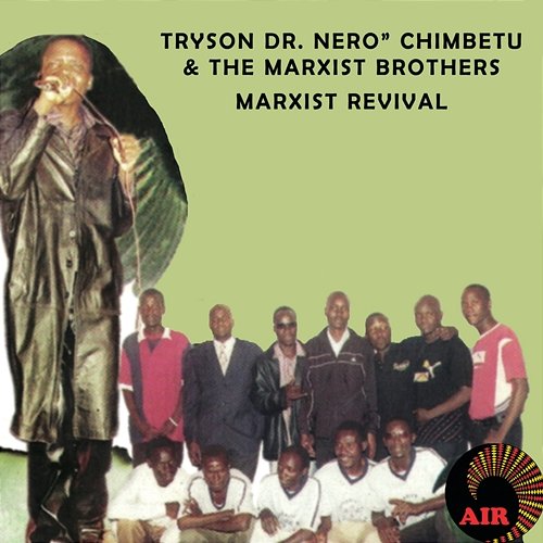 Marxist Revival Tryson Dr. Nero Chimbetu, The Marxist Brothers