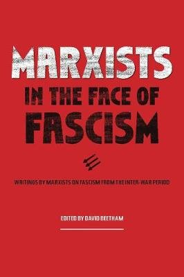 Marxists In The Face Of Fascism Beetham David