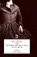Mary, a Fiction and the Wrongs of Woman, or Maria Wollstonecraft Mary