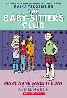 Mary Anne Saves the Day: Full-Color Edition (the Baby-Sitters Club Graphix #3) Martin Ann M.