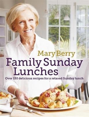 Mary Berry's Family Sunday Lunches Berry Mary