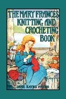 Mary Frances Knitting & Crocheting Book Fryer Jane Eayre