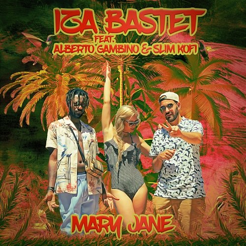 Mary Jane Iza Bastet feat. Alberto Gambino, Slim Kofi