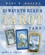 Mary K. Greer's 21 Ways to Read a Tarot Card Greer Mary K.