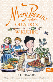 Mary Poppinns. Od A do Z. W kuchni Travers P. L.