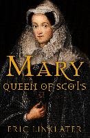 Mary, Queen of Scots Linklater Eric