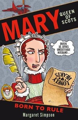 Mary Queen of Scots: Born to Rule Simpson Margaret
