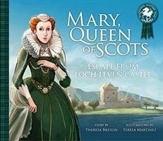 Mary, Queen of Scots: Escape from Lochleven Castle Breslin Theresa