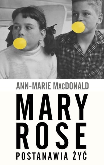 Mary Rose postanawia żyć MacDonald Ann-Marie