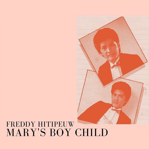 Mary's Boy Child Freddy Hitipeuw