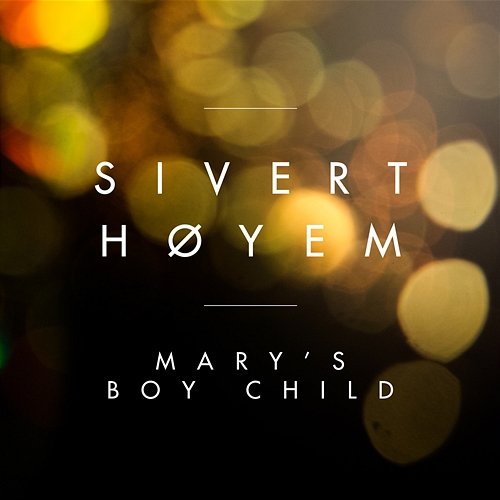 Mary's Boy Child Sivert Høyem