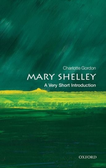 Mary Shelley: A Very Short Introduction Opracowanie zbiorowe