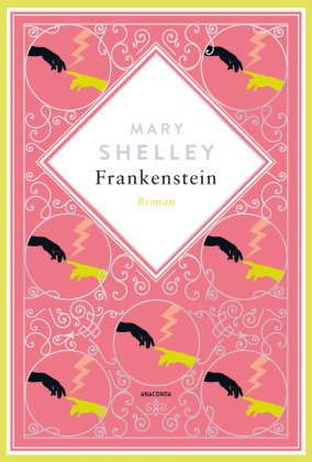 Mary Shelley, Frankenstein. Roman Schmuckausgabe mit Silberprägung. Anaconda