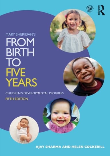 Mary Sheridans From Birth to Five Years: Childrens Developmental Progress Opracowanie zbiorowe
