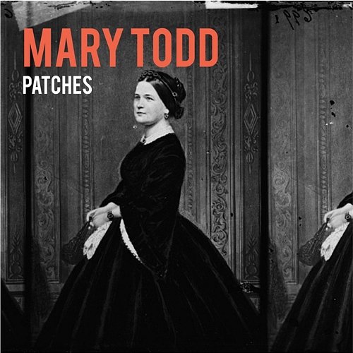Mary Todd Patches