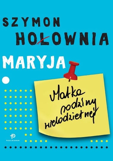 Maryja. Matka rodziny wielodzietnej Hołownia Szymon