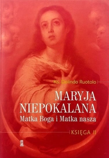 Maryja niepokalana Matka Boga i Matka nasza Księga II Ruotolo Dolindo