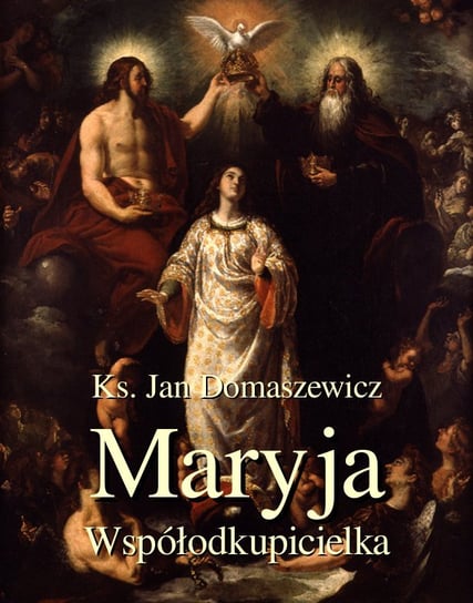 Maryja Współodkupicielka Domaszewicz Jan