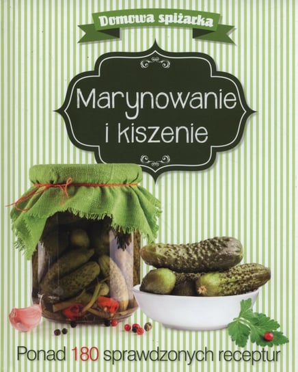 Marynowanie i kiszenie Opracowanie zbiorowe