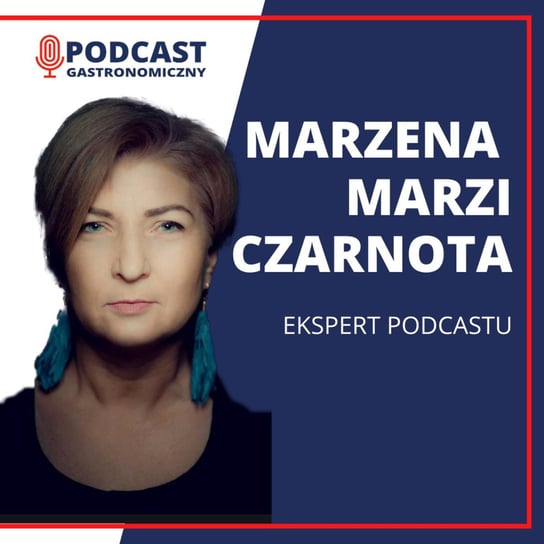 Marzena MARZI Czarnota - Podcast gastronomiczny - podcast Głomski Sławomir
