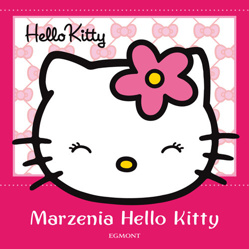 Marzenia Hello Kitty Opracowanie zbiorowe